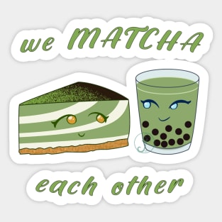 Desserts - we MATCHA each other Sticker